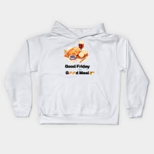 Good Friday Good meal Kids Hoodie